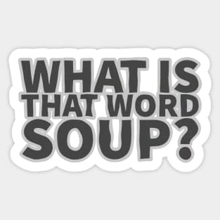 What is that Word Soup? Sticker